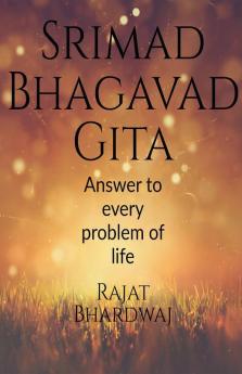 Srimad Bhagavad Gita Answer To Every Problem Of Life