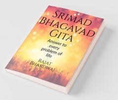 Srimad Bhagavad Gita Answer To Every Problem Of Life