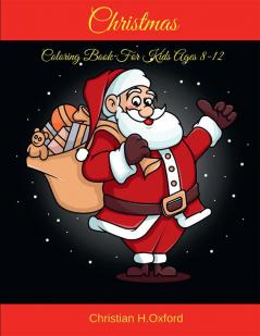 Christmas Coloring Book For Kids Ages 8-12 : Merry Christmas Holiday Designs Coloring Pages&amp;Christmas coloring book for kids creative press.