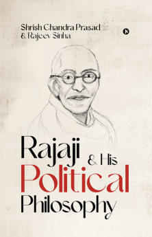 Rajaji &amp; His Political Philosophy