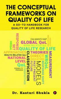 The Conceptual Frameworks on Quality of Life