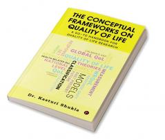 The Conceptual Frameworks on Quality of Life