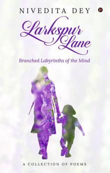 Larkspur Lane : Branched Labyrinths of the Mind