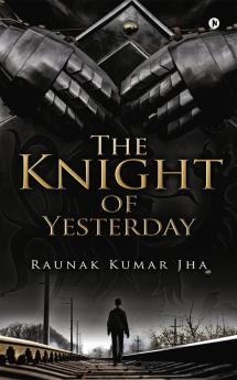 The Knight of Yesterday