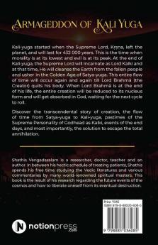 Armageddon of Kali Yuga : From Creation Till Annihilation of Universe and How to Escape From It
