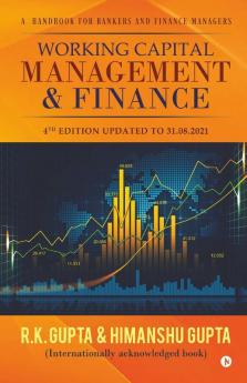Working Capital Management &amp; Finance: A HandBook for Bankers and Finance Managers