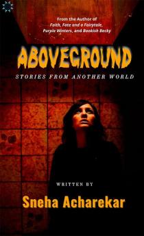 Aboveground : Stories from another world