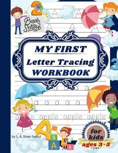 My first letter tracing workbook for kids ages 3-5 : Beautiful learn to write workbook for kids ABC tracing books for toddlers learn to write for preschoolers age 3-5.