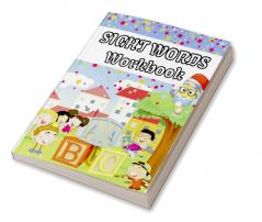 Sight Words Workbook : Learn to Write and Spell Essential Words