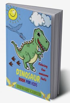 Dinosaur Book for Kids : Coloring Fun and Awesome Facts | Coloring Book for Kids | For Kids ages 4-8