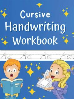 Cursive Handwriting Workbook : Cursive writing practice book to learn writing in cursive for Toddlers and Kids