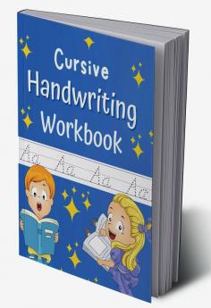 Cursive Handwriting Workbook : Cursive writing practice book to learn writing in cursive for Toddlers and Kids