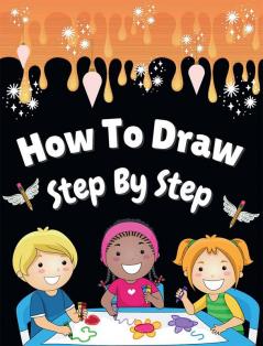 How To Draw Step by Step : Fun &amp; Easy Simple Step by Step How To Draw For Kids Ages 4+