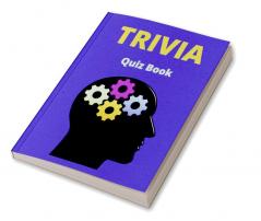 Trivia Quiz Book : Fun Trivia Games with Questions and Answers