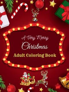 A Very Merry Christmas Adult Coloring Book : Christmas coloring book for adults creative press&amp;Merry Christmas activity book for adults 22+