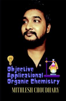 Objective Applicational Organic Chemistry