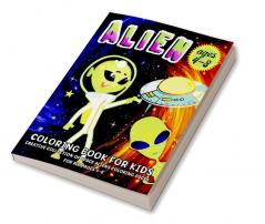 Alien Coloring Book For Kids : Space Alien Coloring Book For Kids Ages 4-8 | Amazing Aliens Coloring Pages For Preschool And School Children Boys And Girls