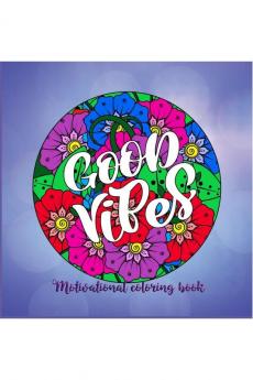 GOOD VIBES : Coloring Book With Positive Affirmations For Confidence And Relaxation I Beautiful Relaxing Coloring