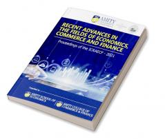 Recent Advances in the Fields of Economics Commerce and Finance : Proceedings of the ICRAECF 2021