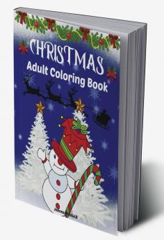 Christmas adult coloring book : Charming Images In The Spirit Of Christmas Suitable For Any Age Both For Adults And Young People.