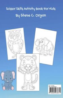 Scissor Skills Activity Book For Kids : 30 Pages of Cute and Fun Animals | An Amazing Cutting Practice Activity Book for Toddlers and Kids ages 3-5