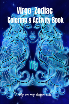 Virgo Zodiac Coloring & Activity Book : Zodiac Activity Book/ Virgo Sign /Astrology and Horoscope Coloring pages plus Activities/