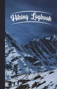 Hiking Logbook: Trail Log Book Hiker'S Journal Hiking Journal Hiking Notebook