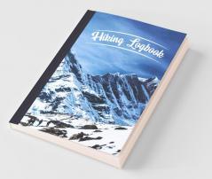 Hiking Logbook: Trail Log Book Hiker'S Journal Hiking Journal Hiking Notebook