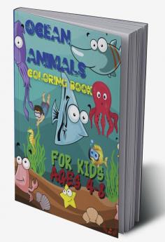 Ocean Animals Coloring Book for Kids : Cute and Playful Patterns of Stunning Ocean Animals | Coloring Pages for Young Boys &amp; Girls | Ages 4-8