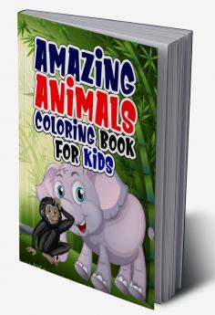 Amazing animals coloring book for kids : Coloring book with jungle and domestic animals made with professional graphics for girls boys and beginners of all ages.