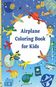 Airplane Coloring Book For Kids: 60 Beautiful Coloring Pages Of Airplanes Helicopters And More