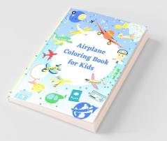 Airplane Coloring Book For Kids: 60 Beautiful Coloring Pages Of Airplanes Helicopters And More