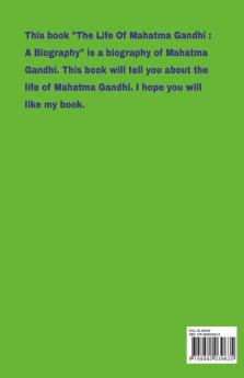 The Life Of Mahatma Gandhi : A Biography