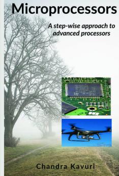 Microprocessors : A Step-Wise Approach To Advanced Processors