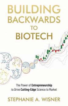 Building Backwards to Biotech