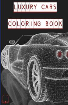 Luxury Cars Coloring Book : Awesome Sport Car Designs Fast And Cool Supercars For Kids And Adults