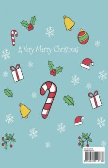 A Very Merry Christmas : Amazing Activity Book With Pictures and Mazes with Santa Claus Reindeer Snowmen And Many More (Christmas Book for Toddlers Kids Book Holiday Picture Book)