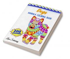 Dogs Mandala Coloring Book : 200 Designs to Color Stress Relieving Mandala Book Promote Mindfulness and Practice Creativity