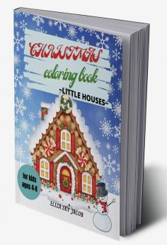 Christmas Coloring Book - Little Houses : Activity Book for Winter Holidays for Kids Ages 4-8