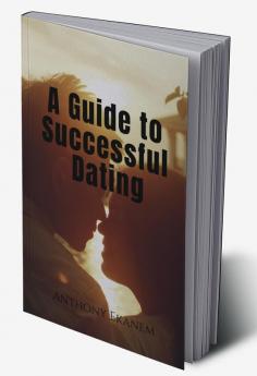 A Guide to Successful Dating