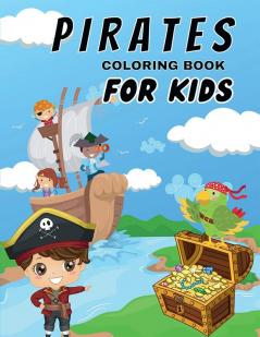 Pirates Coloring Book for Kids : Pirates Coloring Pages for Boys &amp; Girls ages 4-8 8-12