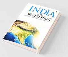 India On The World Stage : Inspirational Leaders Pioneers And Visionaries - Part One