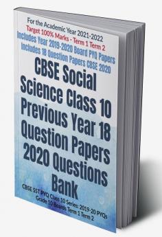 CBSE Social Science Class 10 Previous Year 18 Question Papers 2020 Questions Bank : CBSE SST PYQ Class 10 Series: 2019-20 PYQs Grade 10 Boards Term 1 Term 2