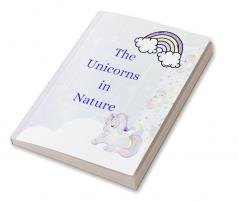 The Unicorns in Nature : Cute coloring book with unicorns through the four seasons for kids ages 4-8