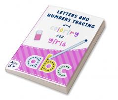 Letters and Numbers Tracing and Coloring for Girls : Hand Tracing and Coloring Activity Book for Kids 4-8