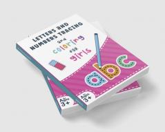 Letters and Numbers Tracing and Coloring for Girls : Hand Tracing and Coloring Activity Book for Kids 4-8