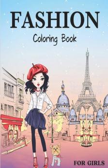 Fashion Coloring Book For Girls : 40 Fun Coloring Pages For Girls Teens And Kids With Gorgeous Beauty Fashion Style