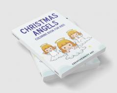 Christmas Angels Coloring Book : Awesome Coloring Pages for Kids