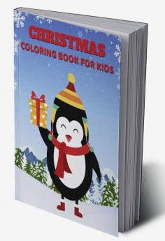 Christmas Coloring Book for Kids : Hours Of Coloring Fun For Children Of All Ages