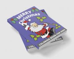 Merry Christmas Coloring Book For Kids : Awsome Pictures For Your Kids